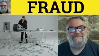  Fraud Meaning - Fraudulent Examples - Fraudulence Definition - Defraud - Fraud Fraudulent Defraud