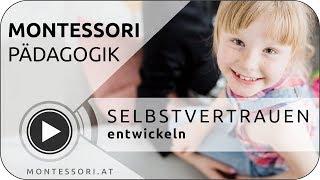 Montessori-Pädagogik: Selbstvertrauen entwickeln [Österreichische Montessori-Akademie | Ausbildung]