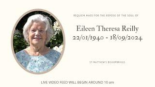 Requiem Mass for the Repose of the soul of Eileen Theresa Reilly