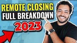 HIGH-TICKET REMOTE CLOSING: How to GET STARTED in 2023 + FULL Step by Step Breakdown