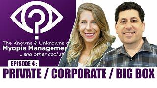 Myopia Management's Place In Private Practice - The Knowns & Unknowns of Myopia Management Ep 4