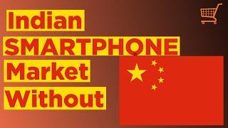 How The Indian Smartphone Market Will Be Without China I Tech Aisle I