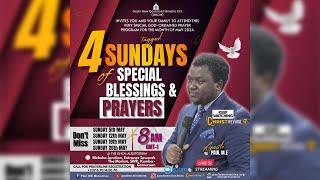 4 SUNDAYS OF SPECIAL BLESSINGS AND PRAYERS WITH APOSTLE PAUL M.E (05/05/2024)