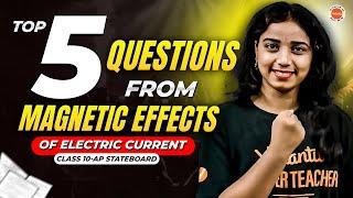 Top 5 Questions from Magnetic Effects of Electric Current | Class 10 AP | Gayathri Ma’am 