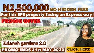 Most Affordable Epe property facing The Expressway | ZULARICH GARDENS 2.0