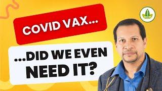 Did We Even Need a COVID Vaccine? CONTROVERSIAL!!