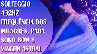 MÚSICA PARA DORMIR RAPIIDAMENTE, CURA EMOCIONAL, SOLFEGGIO 432HZ,  PERFEITO PARA  VIAGENS ASTRAIS