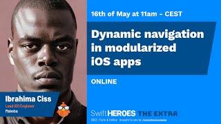 Ibrahima Ciss - Dynamic navigation in modularised iOS apps - Swift Heroes 2023 The Extra