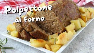 POLPETTONE DI CARNE AL FORNO - Morbidissimo e saporito, ricetta facile!