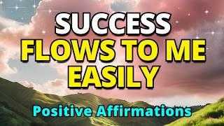 Success Flows To Me Easily | Positive Morning Affirmations | Gratitude Affirmations for Abundance