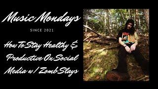 How To Stay Healthy & Productive On Social Media w/ Zomb Slays | Music Mondays Exclusive