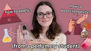 PERFUME 101 (how to increase longevity, how to apply, explaining terminology, etc.)