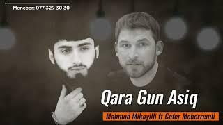 Mahmud Mikayıllı ft Cefer Meherremli - Qara Gun Asiq 2023 (Gozlerim Gozlerine Salib Meylini)