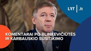 Komentarai po Blinkevičiūtės ir Karbauskio susitikimo |  2024-10-15