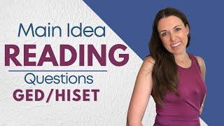 Understand MAIN IDEA of a TEXT - GED RLA and HiSET Reading