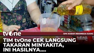 Cek Langsung Minyakita di Pasar yang Katanya Tidak Sesuai Takaran| Apa Kabar Indonesia Akhir Pekan