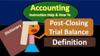 Post-Closing Trial Balance Definition - What is a Post Closing Trail Balance?