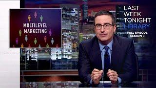 S3 E29: Multilevel Marketing & 2016 Election Update: Last Week Tonight with John Oliver