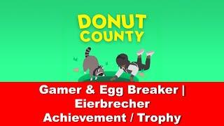 Donut County - Gamer & Egg Breaker | Eierbrecher - Achievement / Trophy (deutsch & english)