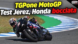 TGPone Test Jerez: Tante novità, Honda lavora ma sbaglia la moto