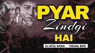 Pyar Zindgi Hai | Muqaddar Ka Sikandar | Dj Atul Rana | Vishal Bvn