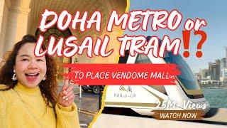 LIFE IN QATAR: Doha Metro & Lusail Tram To Place Vendome Mall‼️ Amazing Getaway⁉️