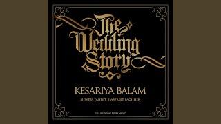 Kesariya Balam (The Wedding Story)