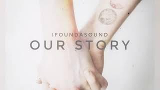 I Found A Sound - Our Story