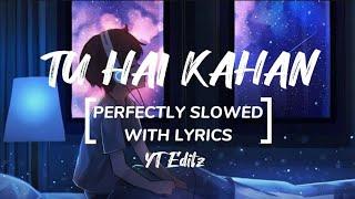 TU HAI KAHAN [ perfectly slowed with lyrics ] || YT Editz || #shorts #viral #yteditz #ytshorts