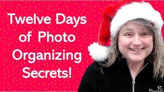 Announcing. . . The Twelve Days of Photo Organizing Secrets!