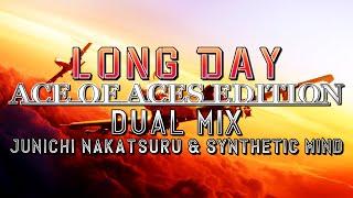 Long Day: Ace of Aces Edition (Ace Combat 7) - Dual Mix (Junichi Nakatsuru & @SyntheticMind1984)