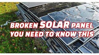 Broken Solar Panel ,You need to know this.