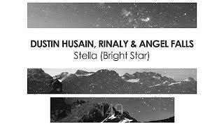 Dustin Husain, Rinaly & Angel Falls - Stella (Bright Star)