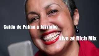 Guida de Palma & Jazzinho Live at Rich Mix London, 28th February 2014