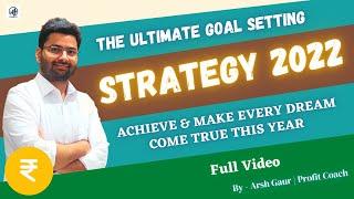 Setting Goals in 2022 | The Ultimate Strategy to Achieve Your Goals