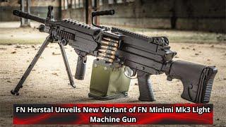 FN Herstal Unveils New Variant of FN Minimi Mk3 Light Machine Gun