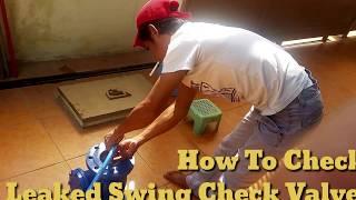 How To Check Leaking Swing Check Valves (Swing Check Valve Bocor)