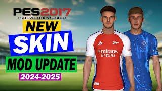   PES 2017 NEW BODY MOD 24/2025 FOR ALL PATCH | Skin Mod Update 2024 - 2025