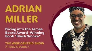 Uncover the Roots of Black Barbecue in America with Adrian Miller, Author of “Black Smoke”