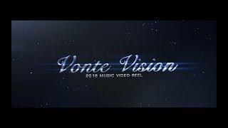 Vonte Vision | 2018 Music Video Reel