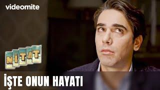 İşte Onun Hayatı | Mitat