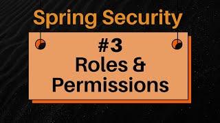 SECURE Your App with Roles and Permissions in Spring Security!