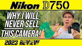 Nikon D750 | WHY I Will NEVER Sell This Camera!