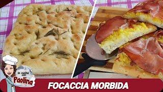 FOCACCIA MORBIDA ( RICETTA FACILE ) - In cucina con Paolina
