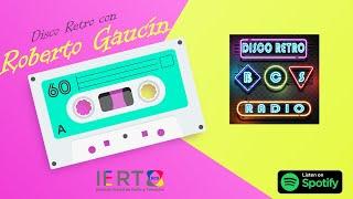 IERTBCS Radio Live | #9 Disco Retro con Roberto Gaucín 70s , 80s, 90s |