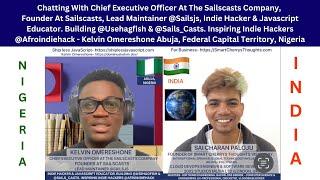 Chatting With CEO At The Sailscasts Company, Founder At Sailscasts- Kelvin Omereshone | Sai Charan