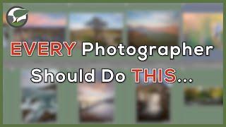Every Photographer Should Do This...