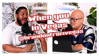 When You’re In Vegas @BrandonFromVegas