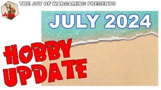 Hobby Update: July 2024