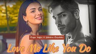 Love Me Like You Do ~Özge Yağız × Şükrü Özyıldız (short movie)